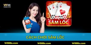 Cách Chơi Sâm Lốc Chuẩn Nhất Đến Từ Chuyên Gia Hàng Đầu